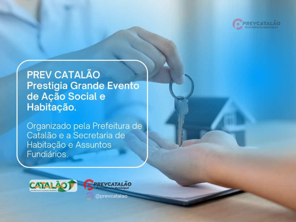 PREV CATALÃO Prestigia Grande Ação Social e Habitação em Catalão